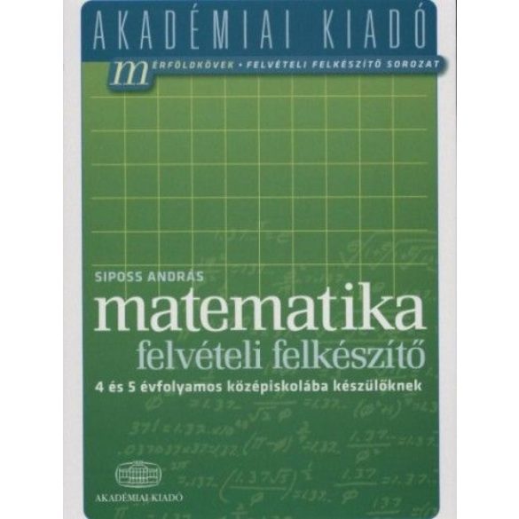 Matematika felvételi felkészítő 4 és 5 évfolyamos középiskolába készülőknek