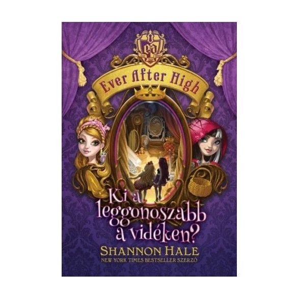 Ever After High 2. - Ki a leggonoszabb a vidéken?