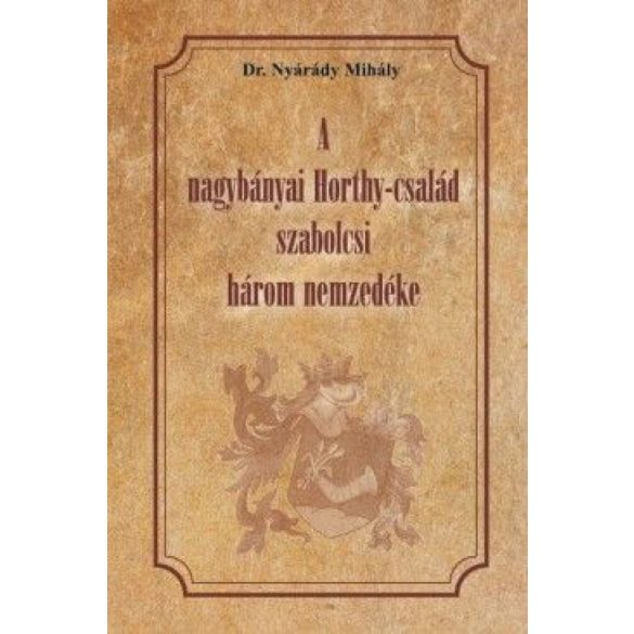 A nagybányai Horthy-család szabolcsi három nezedéke