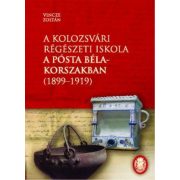   A kolozsvári régészeti iskola a Pósta Béla-korszakban (1899-1919)