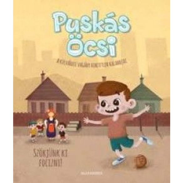 Puskás Öcsi - A külvárosi vagány hihetetlen kalandjai