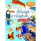   Képes atlasz gyermekeknek - Állatok a világban matricákkal