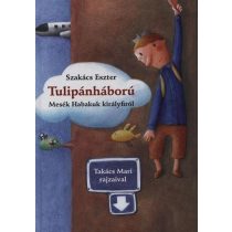 Tulipánháború - Mesék Habakuk királyfiról