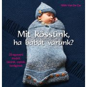 Mit kössünk, ha babát várunk?