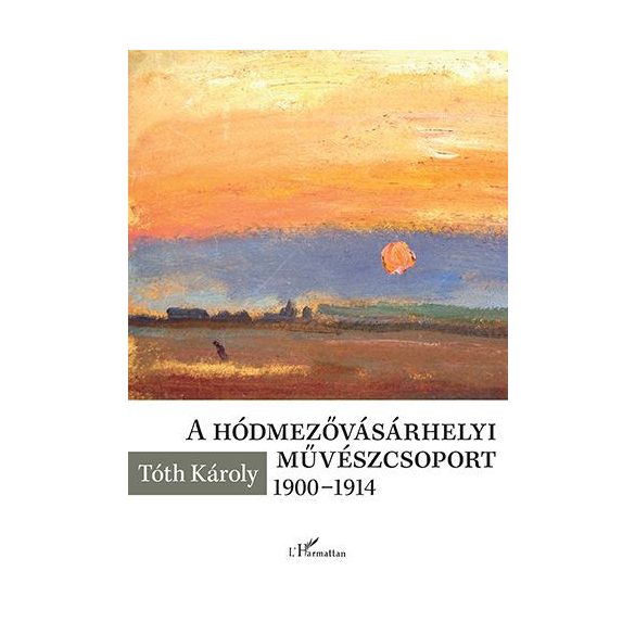 A hódmezővásárhelyi művészcsoport 1900-1914