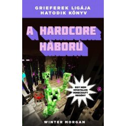   A hardcore háború - Grieferek ligája hatodik könyv - Egy nem hivatalos Minecraft regény