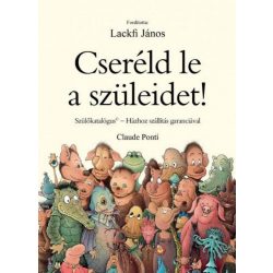 Cseréld le a szüleidet!