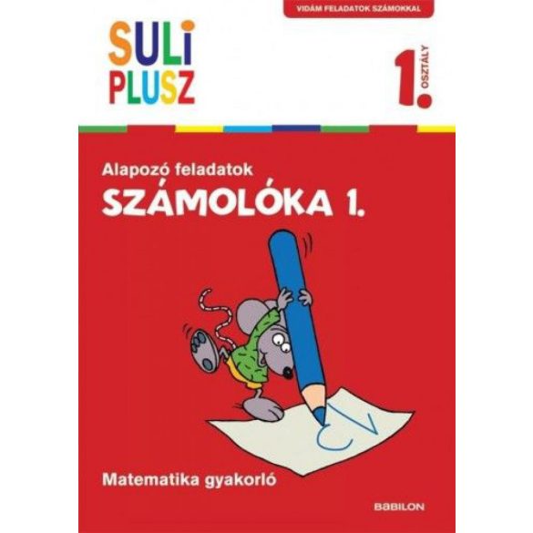 SULI PLUSZ Számolóka 1. - Alapozó feladatok első osztályosoknak