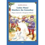   Ludas Matyi - Matthew the Gooseboy - Magyar népmesék - Hungarian folktales