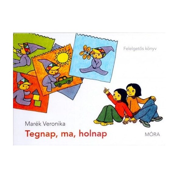 Tegnap, ma, holnap - Felelgetős könyv