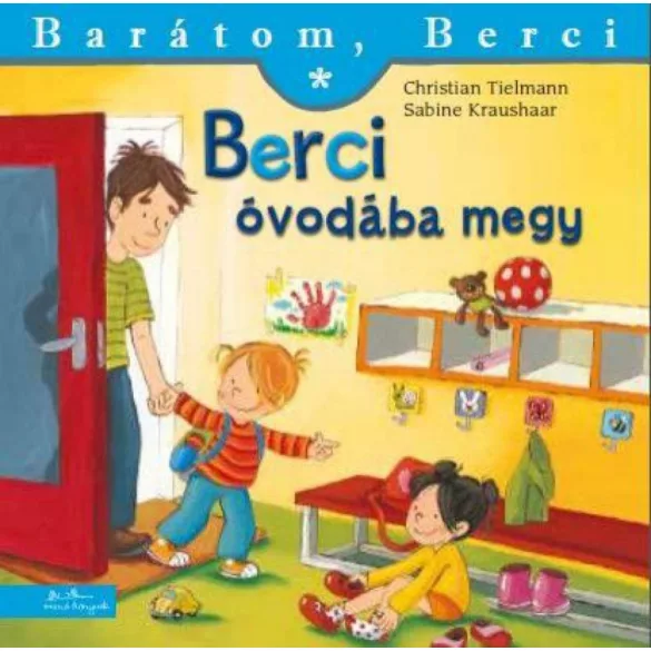 Berci óvodába megy - Barátom, Berci