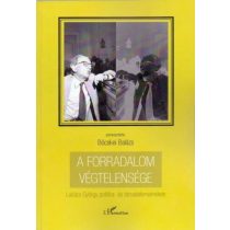   A forradalom végtelensége - Lukács György politika- és társadalomelmélete