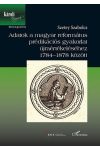 Adatok a magyar református prédikációs gyakorlat újraértékeléséhez 1784-1878 között