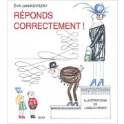 Réponds correctement!