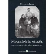 Megszépítés nélkül - Egy sváb család hányattatásai