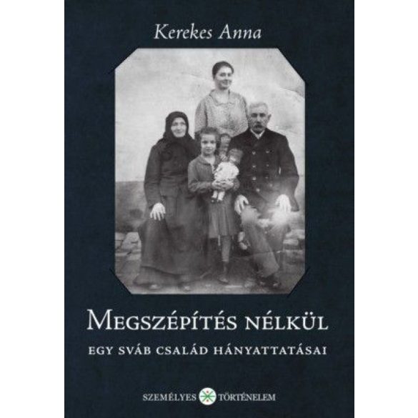 Megszépítés nélkül - Egy sváb család hányattatásai