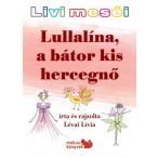 Livi meséi – Lullalína, a bátor kis hercegnő