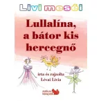 Livi meséi – Lullalína, a bátor kis hercegnő