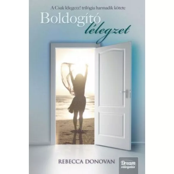 Boldogító lélegzet - Csak lélegezz! trilógia 3.