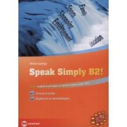   Speak Simply B2! - Angol szóbeli érettségire és nyelvvizsgára - TELC, ECL
