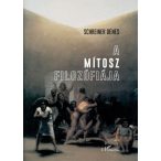   A mítosz filozófiája - Tanulmányok az őrületről és a rettenetről, a felejtésről és a halálról