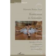   Kontextus és fenomén - Igazság, evidencia és tapasztalat Edmund Husserl munkásságában