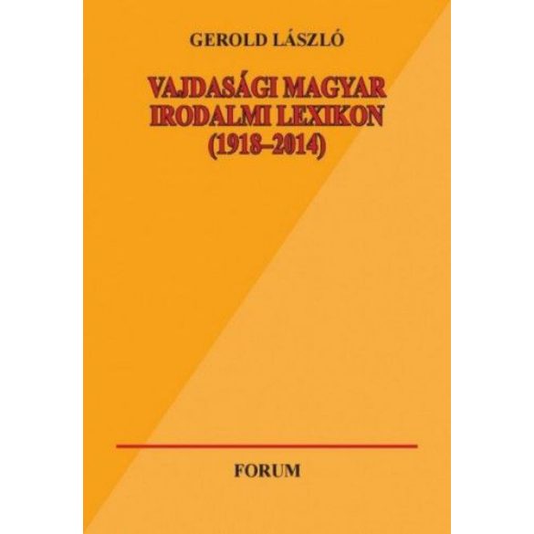 Vajdasági magyar irodalmi lexikon (1918-2014)
