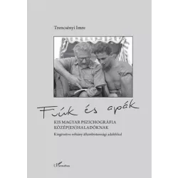   Fiúk és apák – Kis magyar pszichográfia közép(en)haladóknak, kiegészítve néhány állambiztonsági adalékkal
