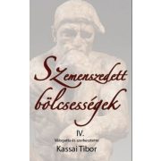 Szemenszedett bölcsességek IV.