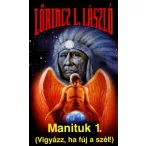 Manituk 1-2. - Vigyázz, ha fúj a szél!