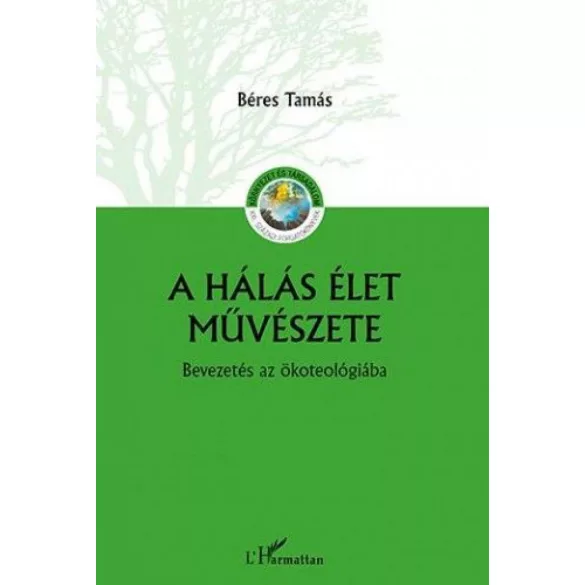 A hálás élet művészete – Bevezetés az ökoteológiába