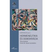   Hermeneutika és demokrácia – Tanulmányok Fehér M. István tiszteletére
