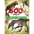 500 érdekesség a dinoszauruszokról