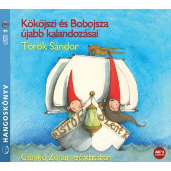 Kököjszi és Bobojsza újabb kalandozásai - Csankó Zoltán előadásában - Hangoskönyv
