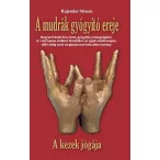 A mudrák gyógyító ereje - A kezek jógája