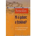   Mi a gubanc a fizikával? - A húrelmélet problémái és a lehetséges kiutak