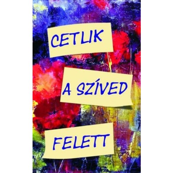 Cetlik a szíved felett