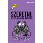 Gondolj bele! Szeretni: kicsit, nagyon, őrülten