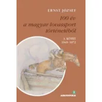  100 év a magyar lovassport történetéből III. kötet 1945-1972 - CD-melléklettel