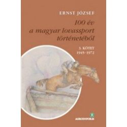   100 év a magyar lovassport történetéből III. kötet 1945-1972 - CD-melléklettel