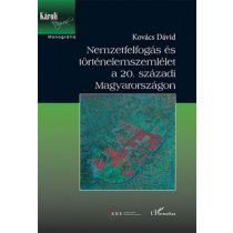   Nemzetfelfogás és történelemszemlélet a 20. századi Magyarországon