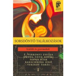 Sorsdöntő találkozások - Szülők és gyermekek