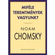 Miféle teremtmények vagyunk?