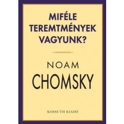 Miféle teremtmények vagyunk?