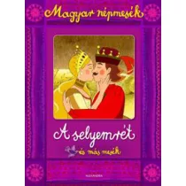 A selyemrét és más mesék - Magyar népmesék
