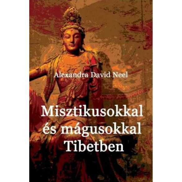 Misztikusokkal és mágusokkal Tibetben