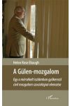 A Gülen-mozgalom – Egy a mérsékelt iszlámban gyökerező civil mozgalom szociológiai elemzése
