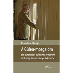   A Gülen-mozgalom – Egy a mérsékelt iszlámban gyökerező civil mozgalom szociológiai elemzése