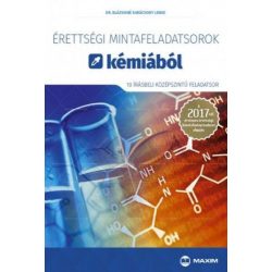   Érettségi mintafeladatsorok kémiából (10 írásbeli középszintű feladatsor) - A 2017-től érvényes érettségi követelményrendszer alapján