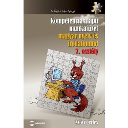   Kompetencia alapú munkafüzet magyar nyelv és irodalomból 7. osztály - Szövegértés